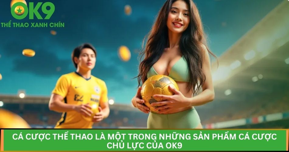 Trang chủ 19 Sản phẩm cá cược OK9